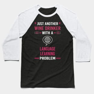 Wine Drinker Language Learning Baseball T-Shirt